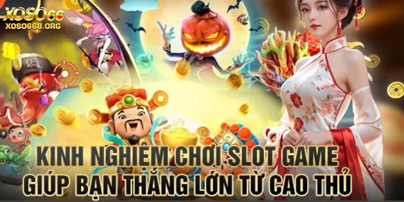 bi-quyet-cuoc-game-slot-xoso66-an-tien-nhanh-chong