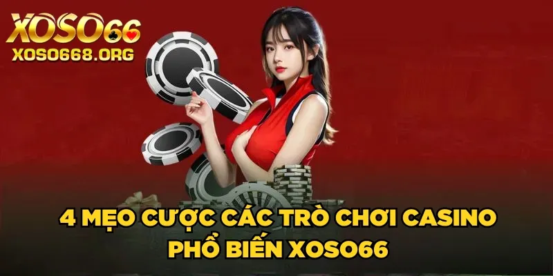 4-meo-cuoc-cac-tro-choi-casino-pho-bien-xoso66